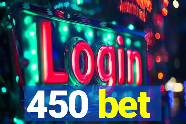 450 bet